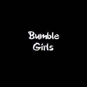 Bumble Girls